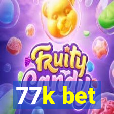 77k bet